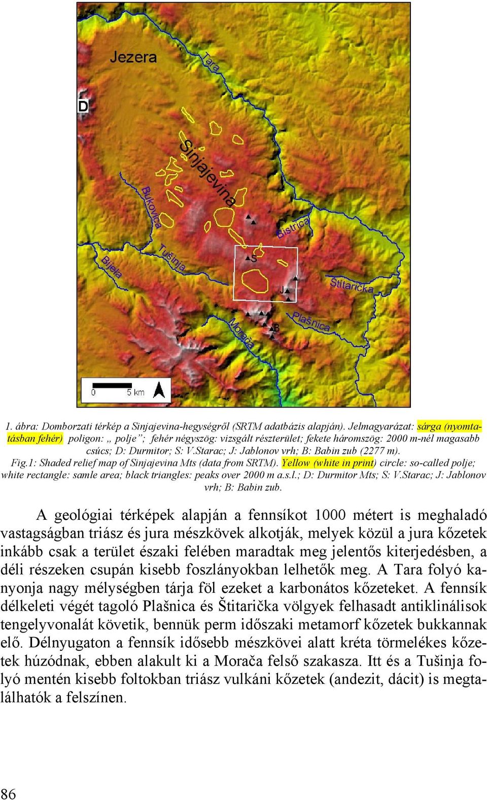 Starac; J: Jablonov vrh; B: Babin zub (2277 m). Fig.1: Shaded relief map of Sinjajevina Mts (data from SRTM).