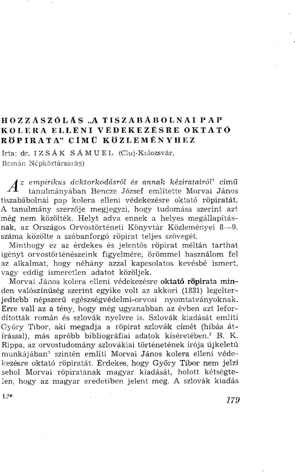 védekezésre oktató röpiratát. A tanulmány szerzője megjegyzi, hogy tudomása szerint azt még nem közölték.