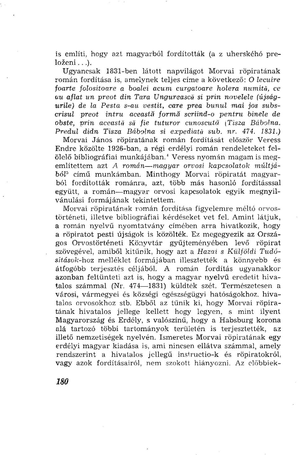 preot din Tara Ungureascù si prin novelele (újságurile) de la Pesta s-au vestit, care prea bunul mai jos subscrisul preot intru aceastä forma scriind-o pentru binele de obste, prin aceastä sa fie