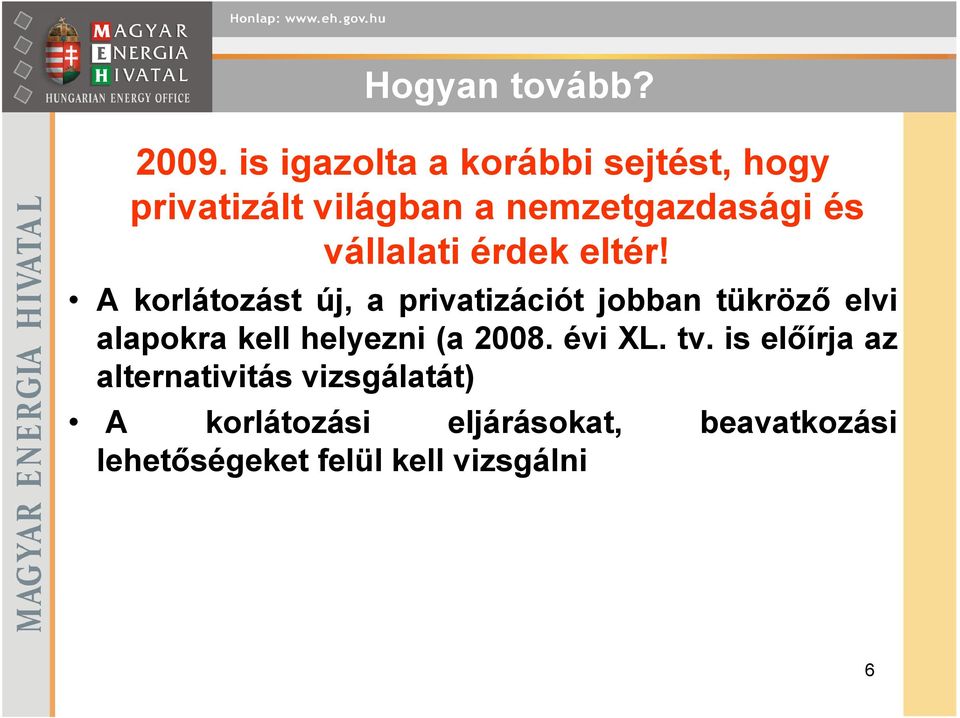 vállalati érdek eltér!