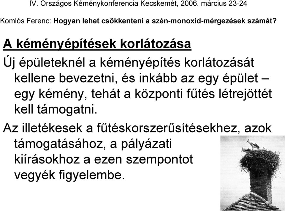 fűtés létrejöttét kell támogatni.