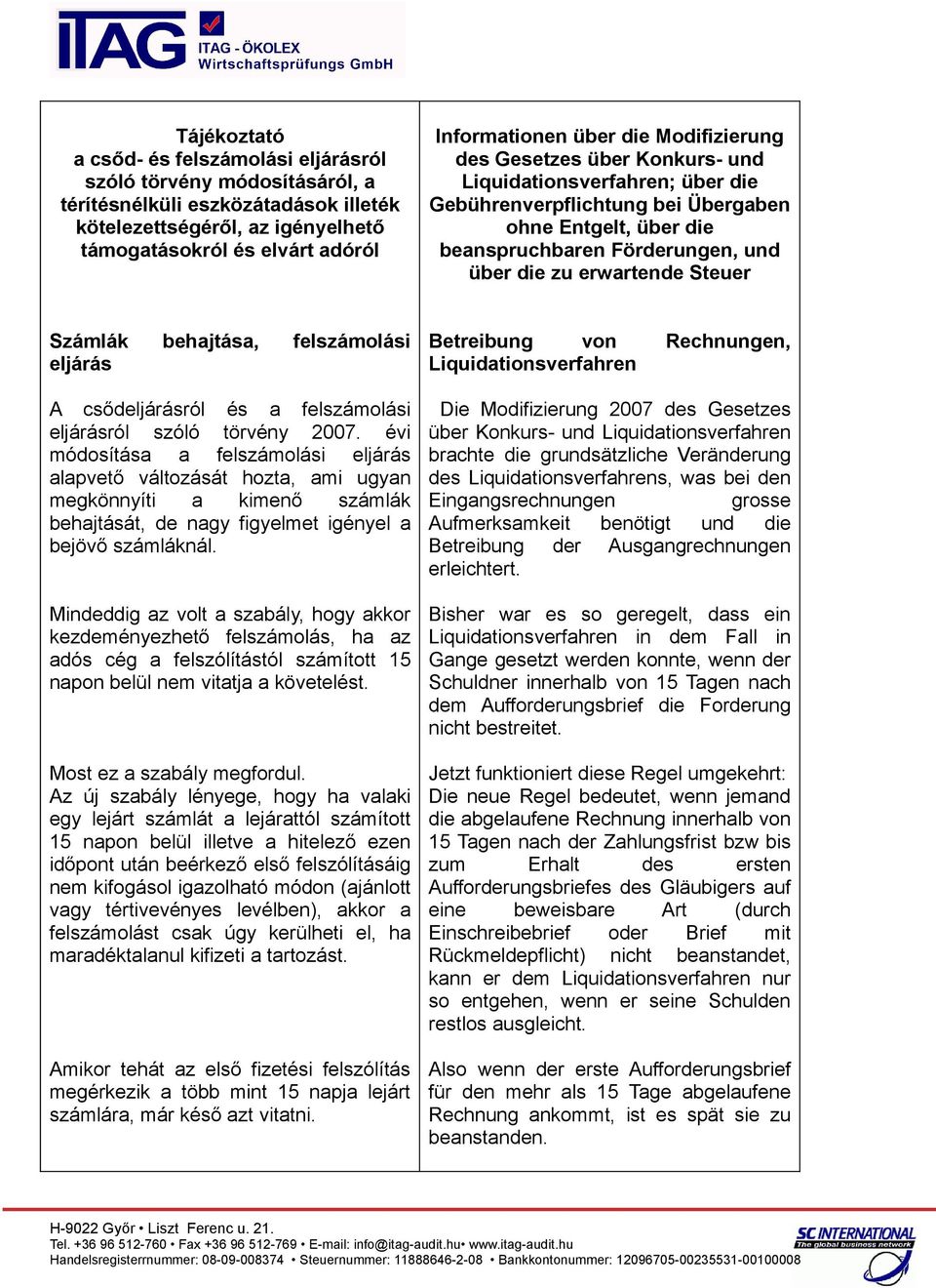 erwartende Steuer Számlák behajtása, felszámolási eljárás A csődeljárásról és a felszámolási eljárásról szóló törvény 2007.
