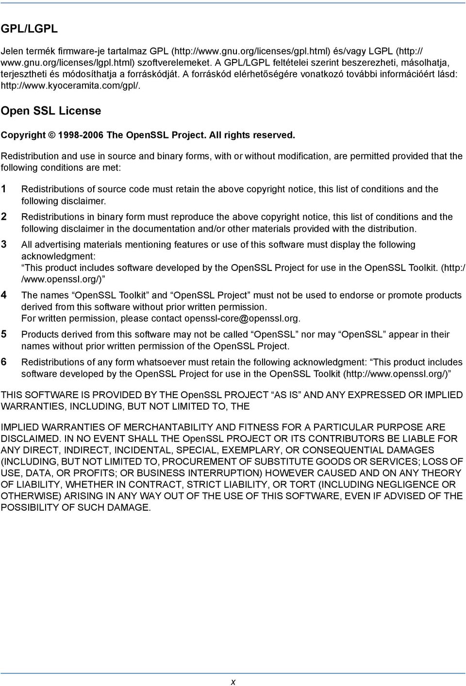Open SSL License Copyright 1998-2006 The OpenSSL Project. All rights reserved.