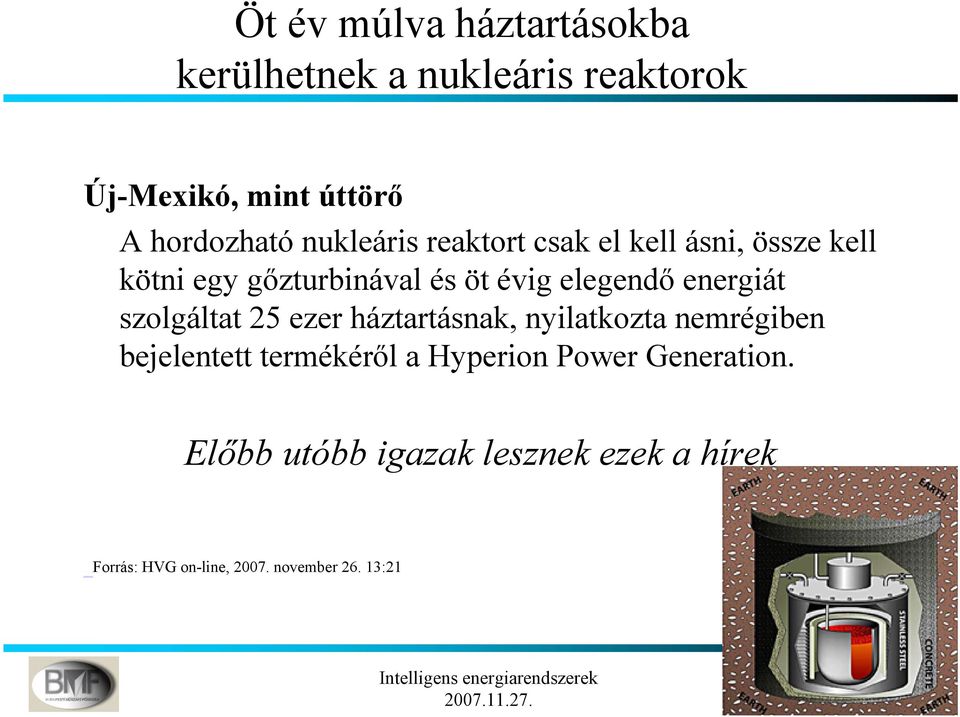 energiát szolgáltat 25 ezer háztartásnak, nyilatkozta nemrégiben bejelentett termékéről a Hyperion