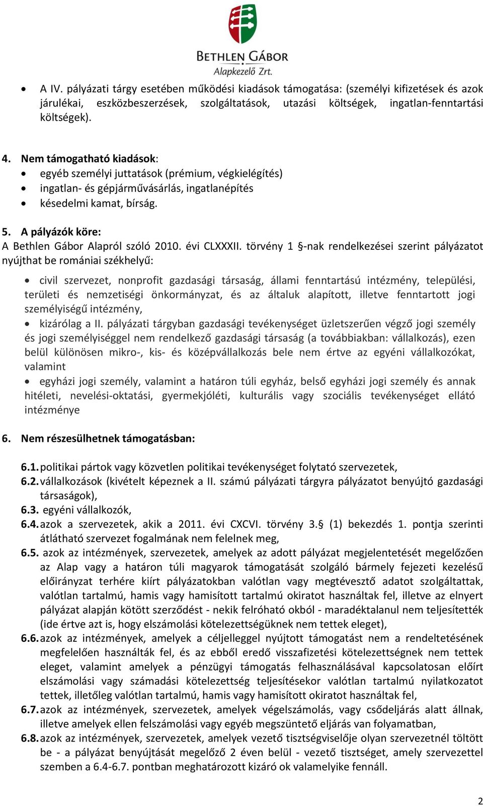 A pályázók köre: A Bethlen Gábor Alapról szóló 2010. évi CLXXXII.