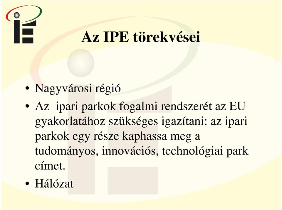 igazítani: az ipari parkok egy része kaphassa meg a