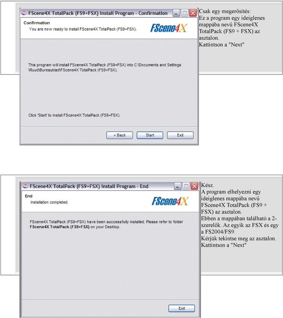 A program elhelyezni egy ideiglenes mappába nevű FScene4X TotalPack (FS9 + FSX) az