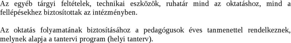 Az oktatás folyamatának biztosításához a pedagógusok éves