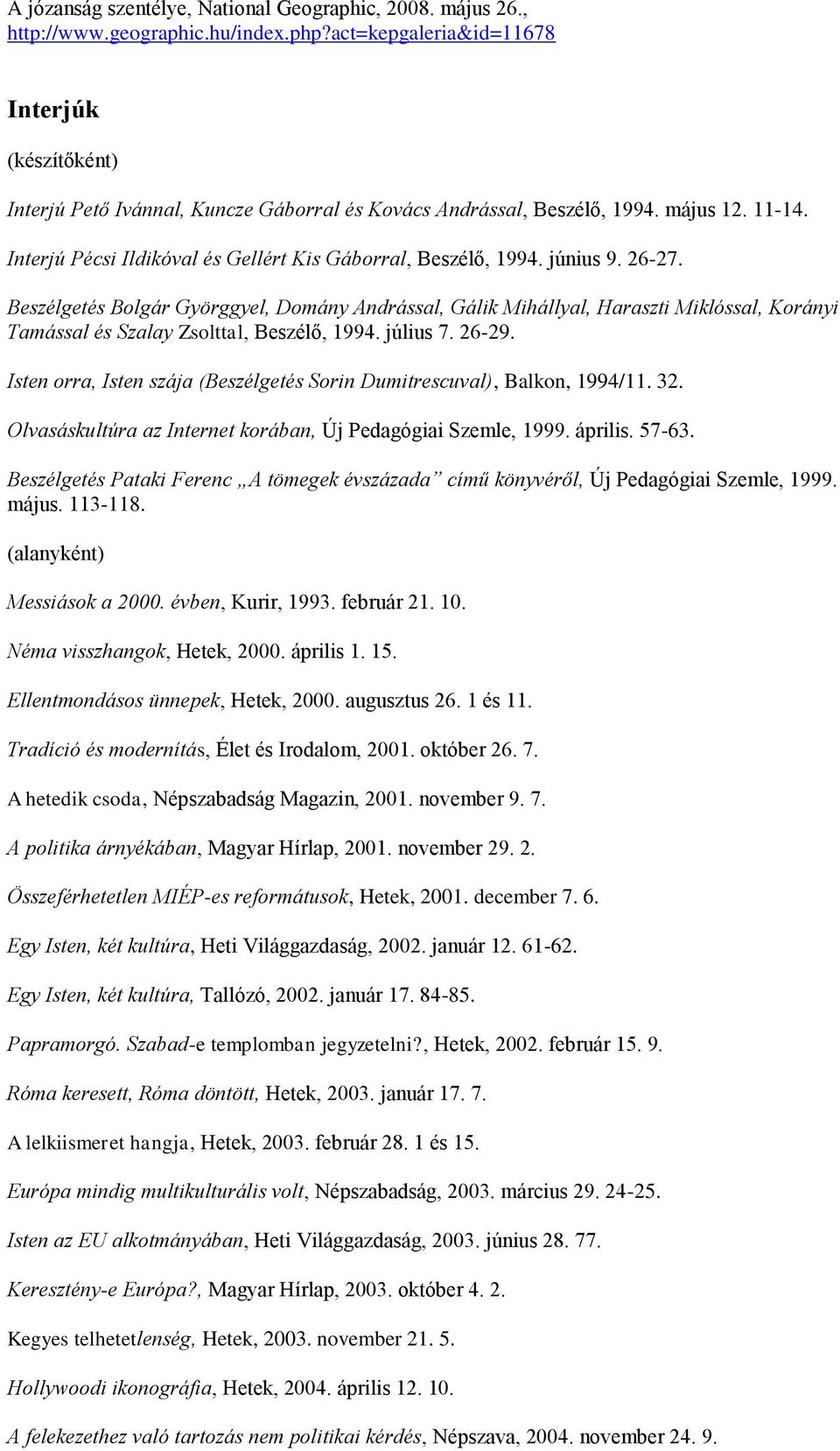 Interjú Pécsi Ildikóval és Gellért Kis Gáborral, Beszélő, 1994. június 9. 26-27.