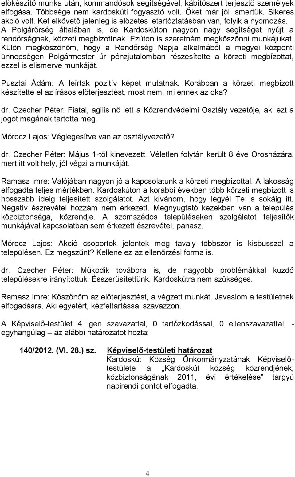 Ezúton is szeretném megköszönni munkájukat.