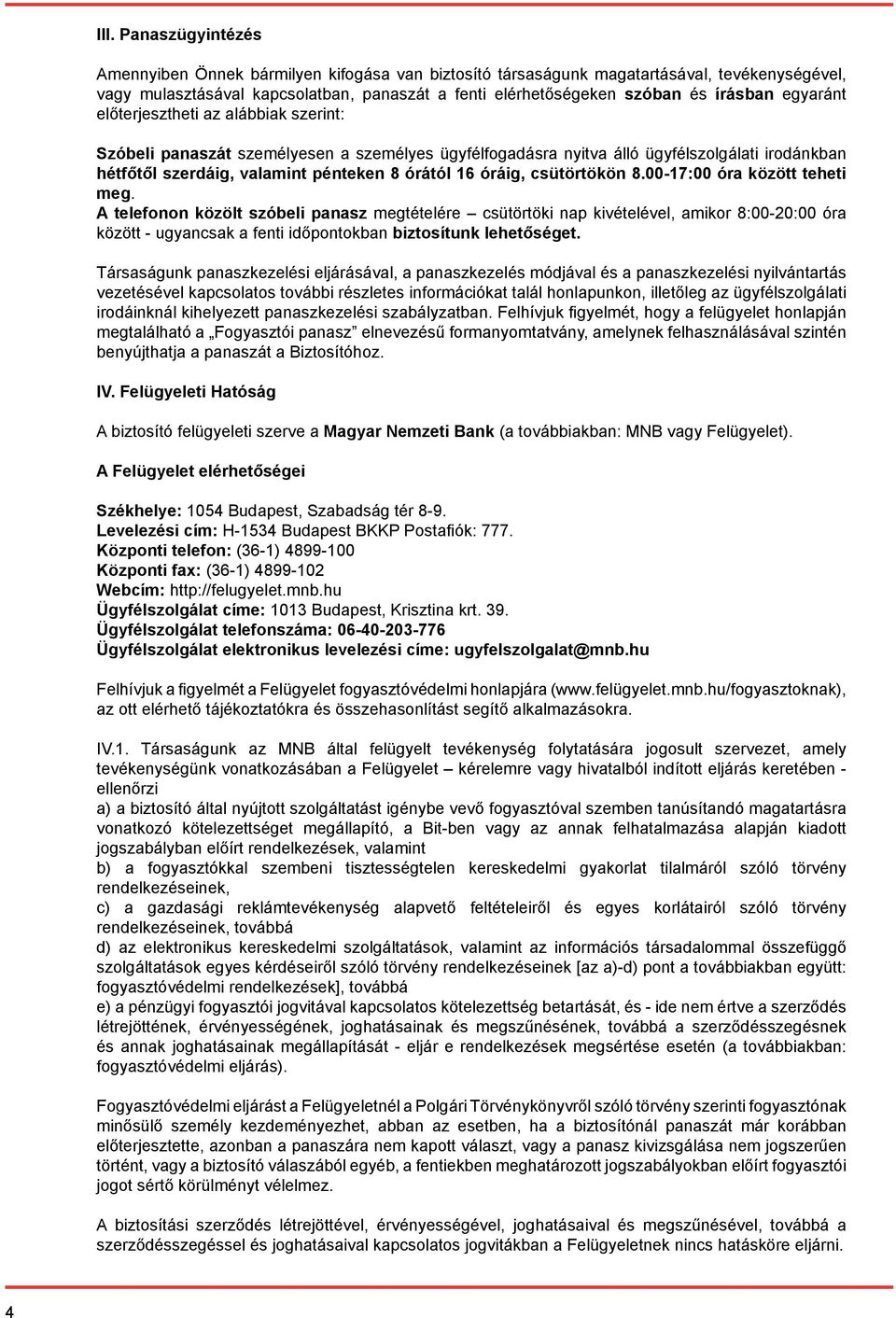 óráig, csütörtökön 8.00-17:00 óra között teheti meg.