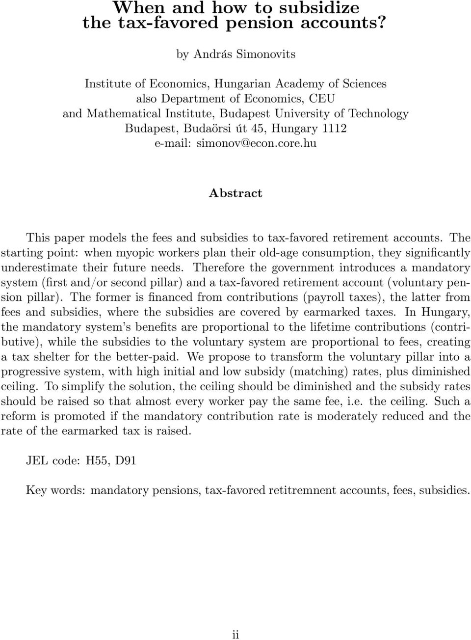 Hungary 1112 e-mail: simonov@econ.core.hu Abstract This paper models the fees and subsidies to tax-favored retirement accounts.