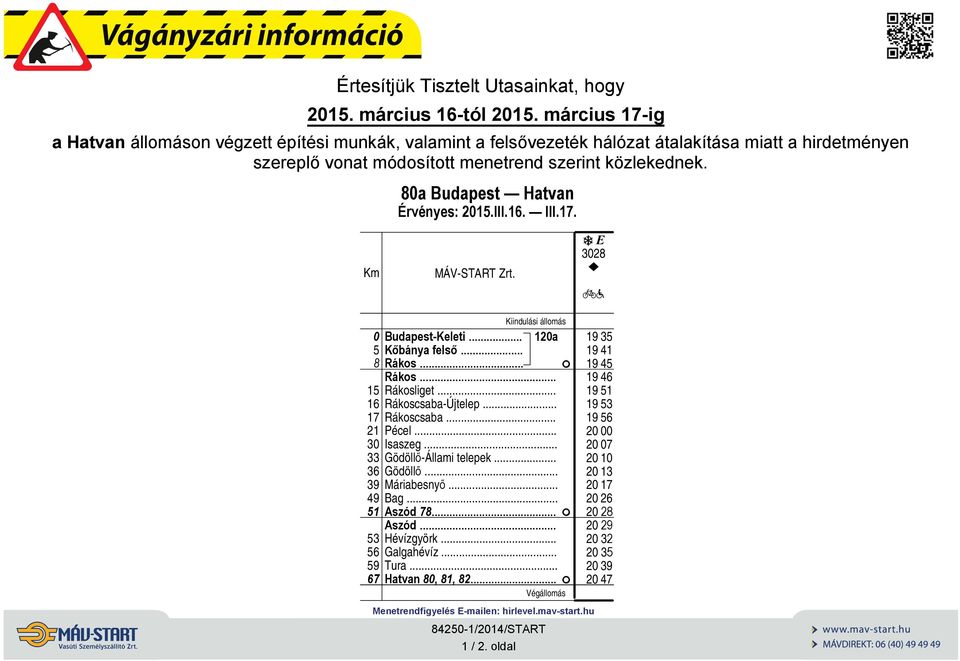 Budpest Htvn Érvényes: 215.III.16. III.17. t 32? 5 15 16 17 21 3 33 36 39 49 51 53 56 59 67 Budpest-Keleti 12 Kőbány felső Rákos.. F Rákos. Rákosliget. Rákoscsb-Újtelep.