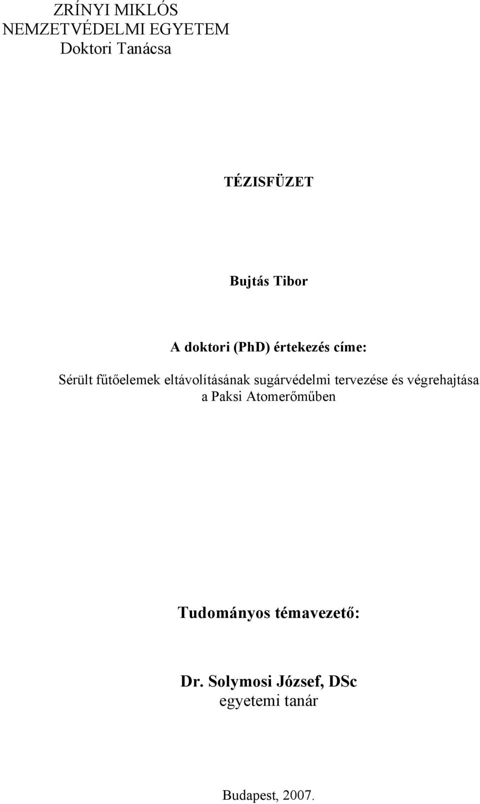 eltávolításának sugárvédelmi tervezése és végrehajtása a Paksi