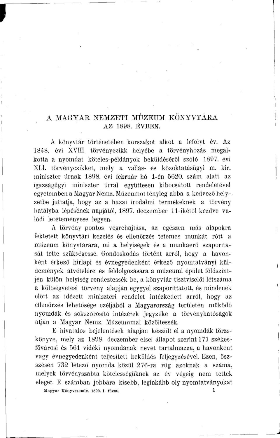 évi február hó 1-én 5620. szám alatt az igazságügyi miniszter úrral együttesen kibocsátott rendeletével egyetemben a Magyar Nemz.