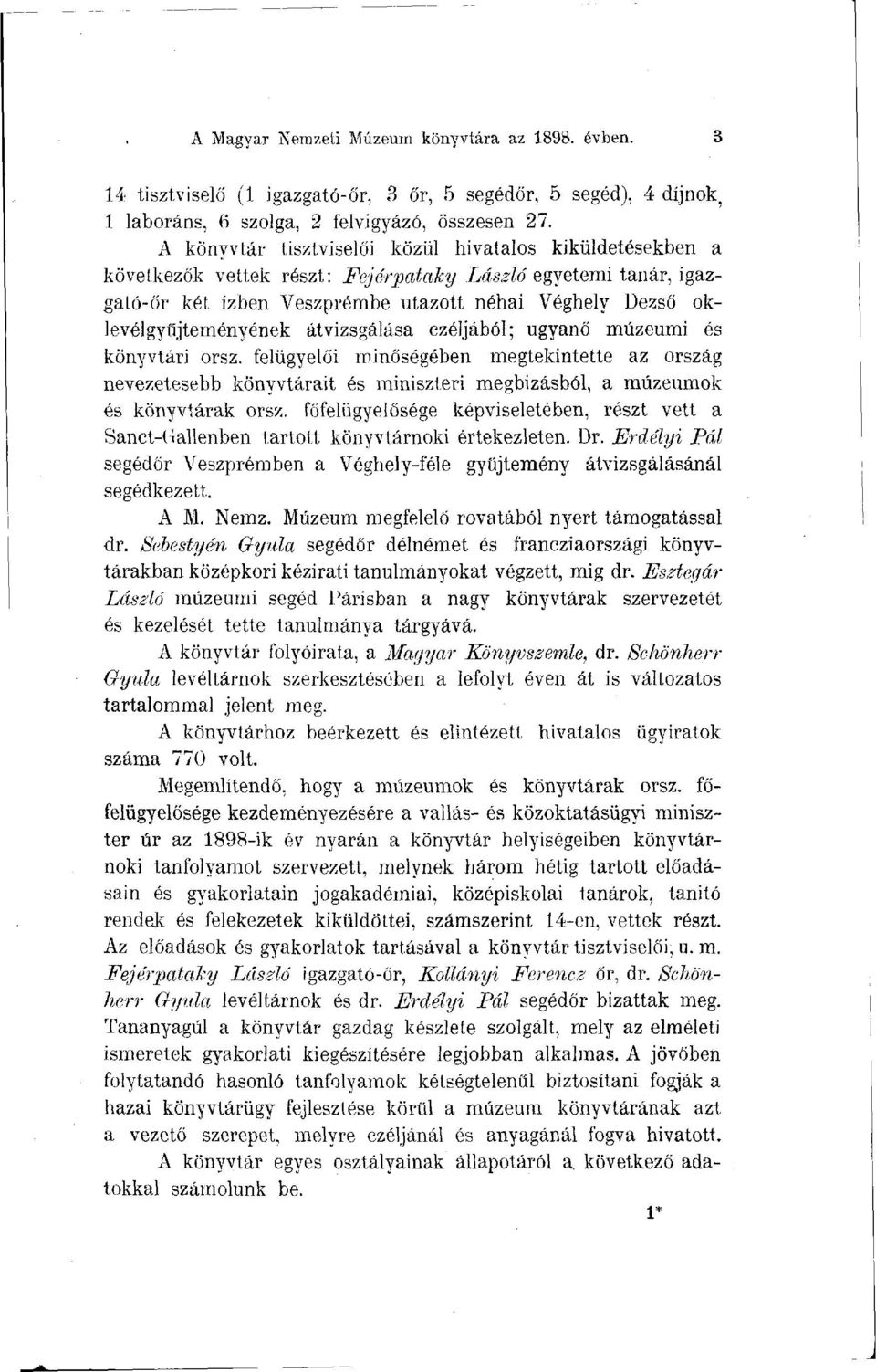 oklevélgyűjteményének átvizsgálása czéljából; ugyanő múzeumi és könyvtári orsz.