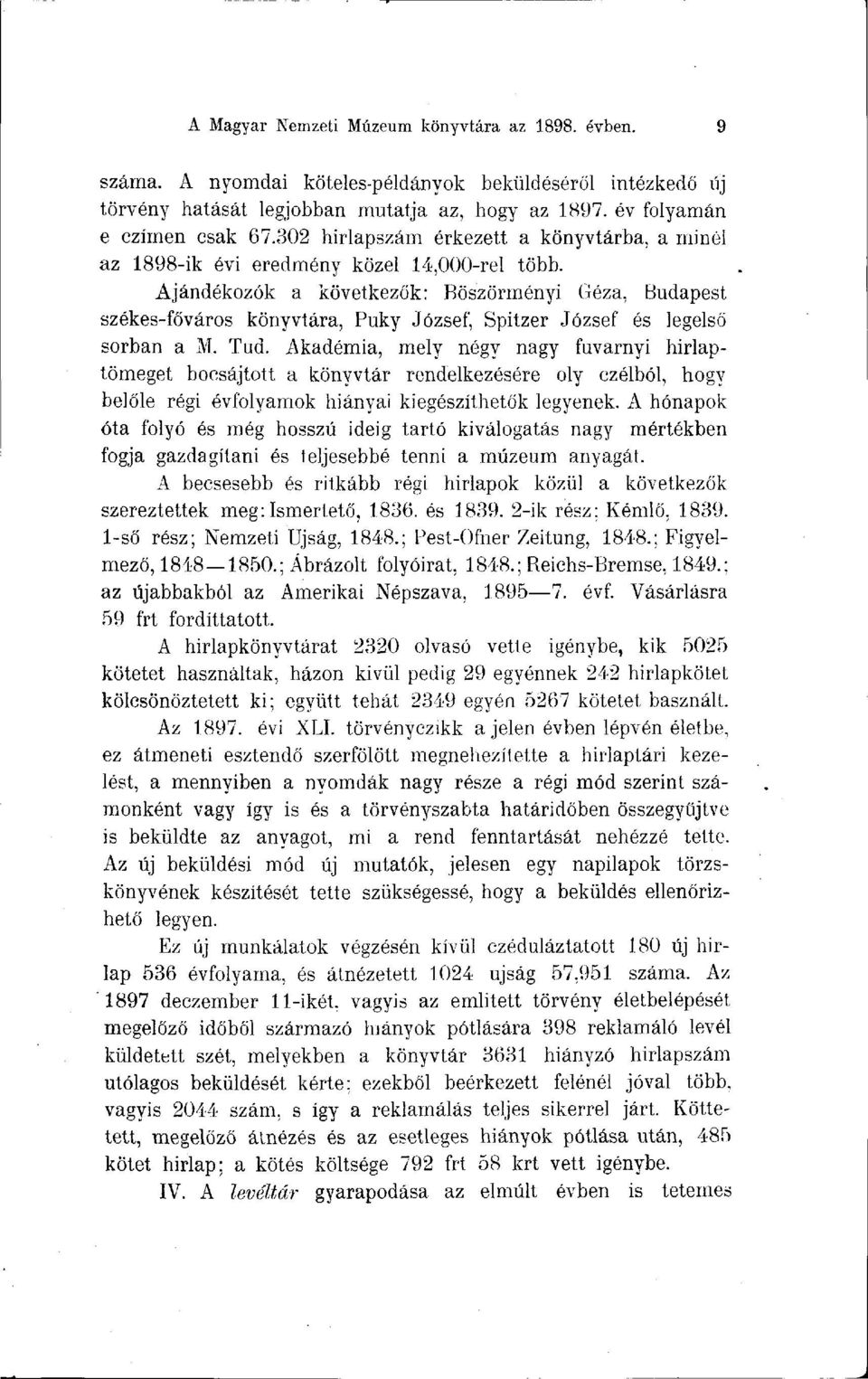 Ajándékozók a következők: Böszörményi Géza, Budapest székes-főváros könyvtára, Puky József, Spitzer József és legelső sorban a M. Tud.
