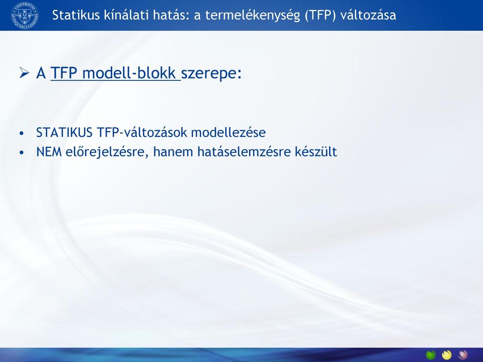 szerepe: STATIKUS TFP-változások