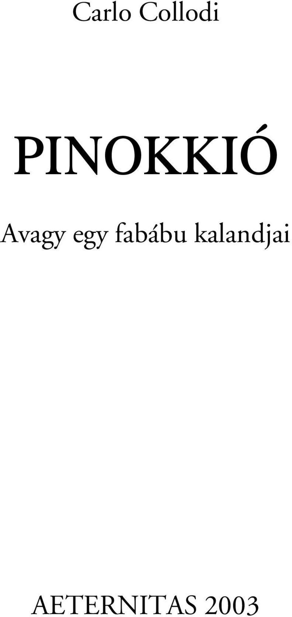 Carlo Collodi PINOKKIÓ. Avagy egy fabábu kalandjai - PDF Ingyenes letöltés