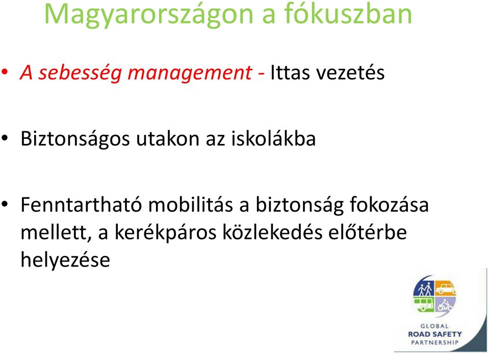 az iskolákba Fenntartható mobilitás a biztonság