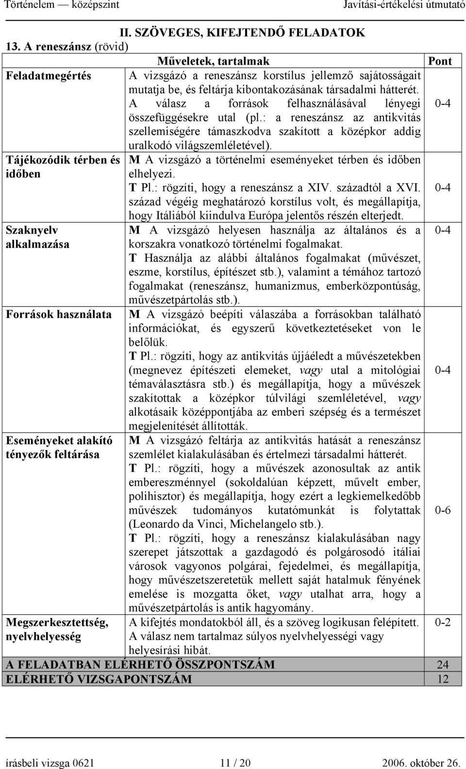 A válasz a források felhasználásával lényegi összefüggésekre utal (pl.