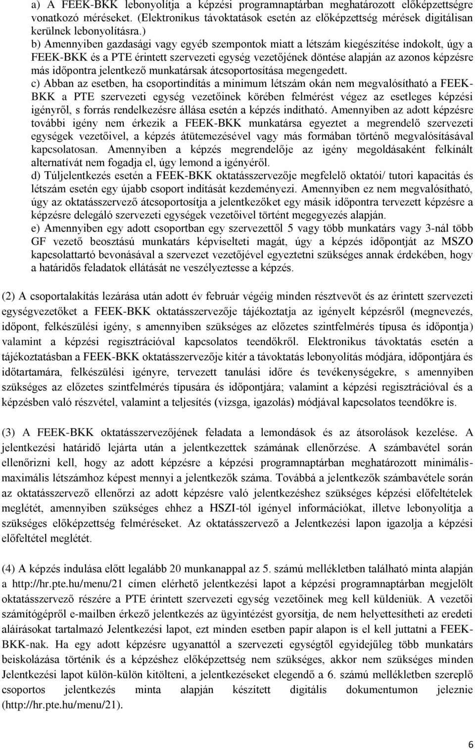 jelentkező munkatársak átcsoportosítása megengedett.