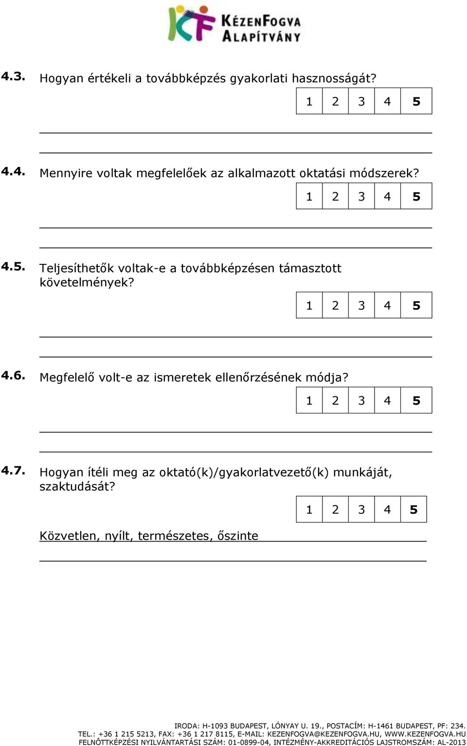 Megfelelő volt-e az ismeretek ellenőrzésének módja? 4.7.