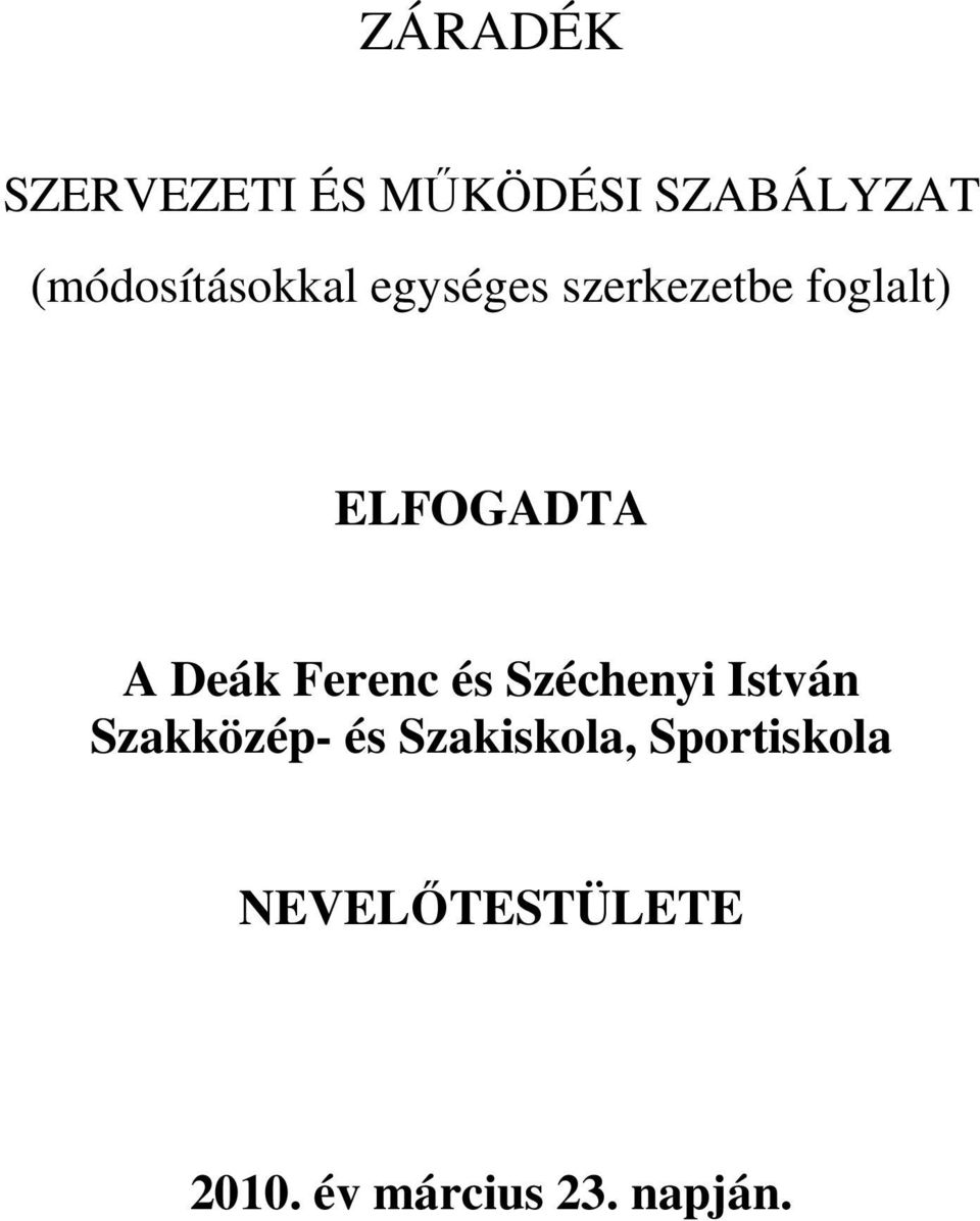 ELFOGADTA A Deák Ferenc és Széchenyi István