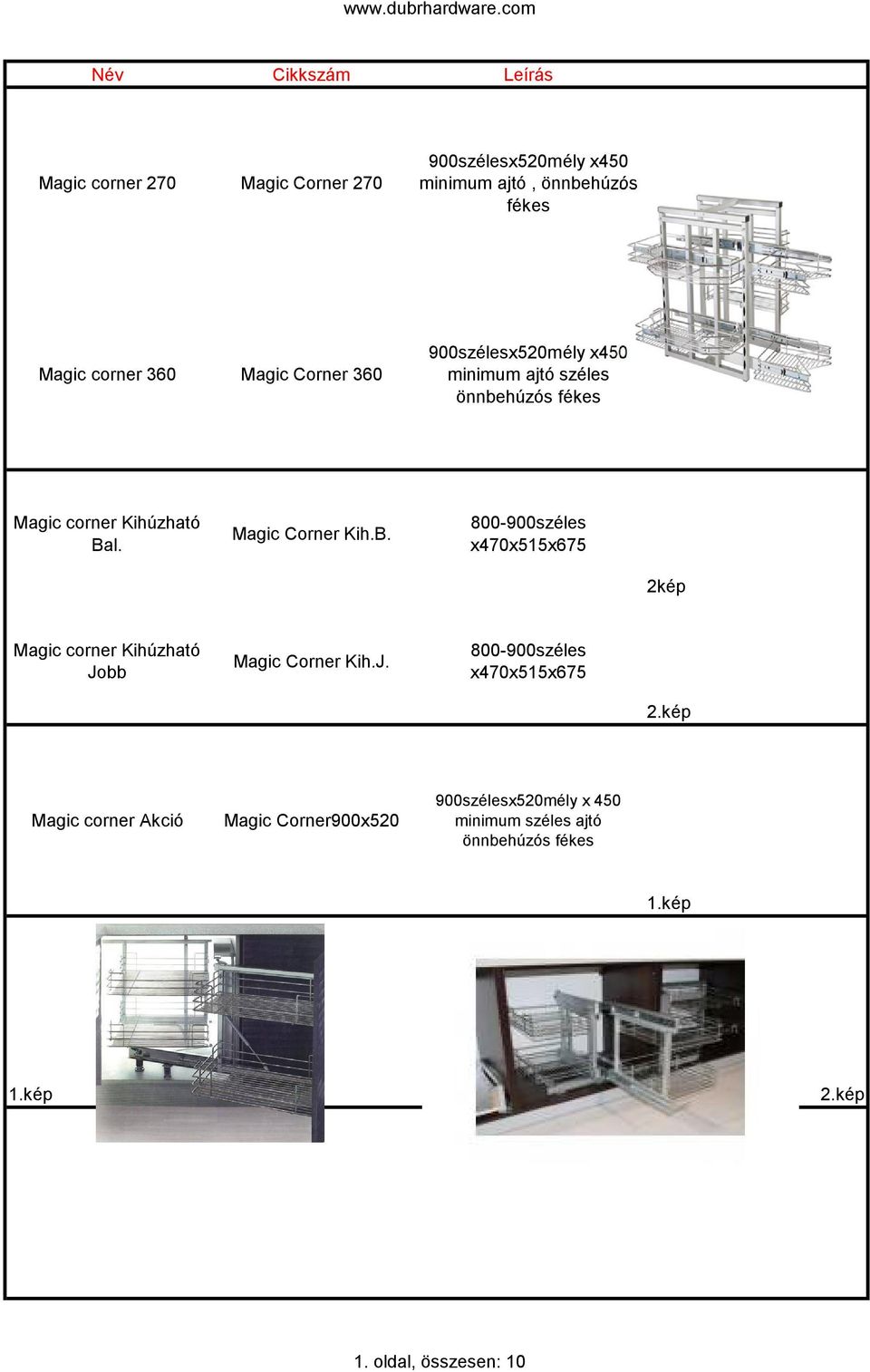 l. Magic Corner Kih.B. 800-900széles x470x515x675 2k