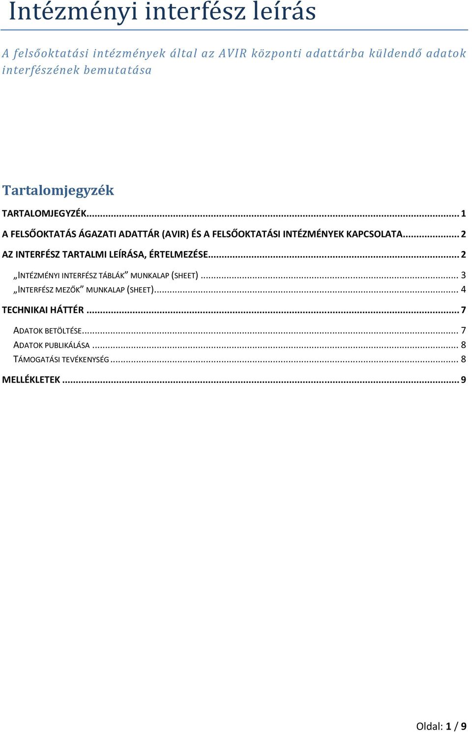 .. 2 AZ INTERFÉSZ TARTALMI LEÍRÁSA, ÉRTELMEZÉSE... 2 INTÉZMÉNYI INTERFÉSZ TÁBLÁK MUNKALAP (SHEET).