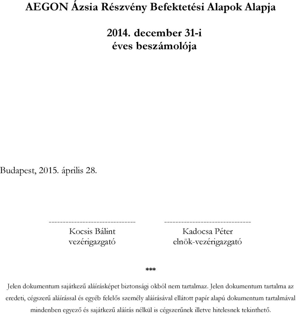 dokumentum sajátkezű aláírásképet biztonsági okból nem tartalmaz.