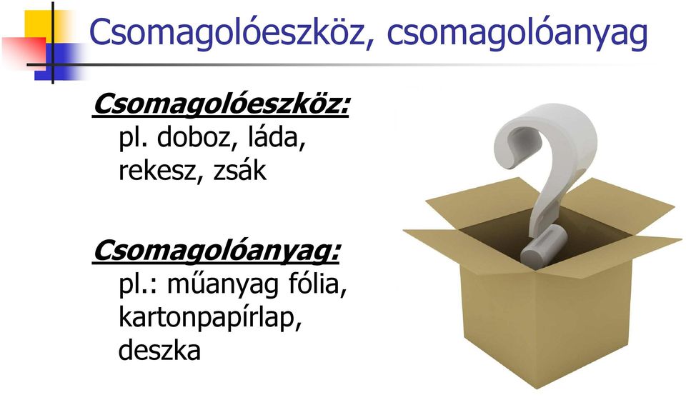 doboz, láda, rekesz, zsák