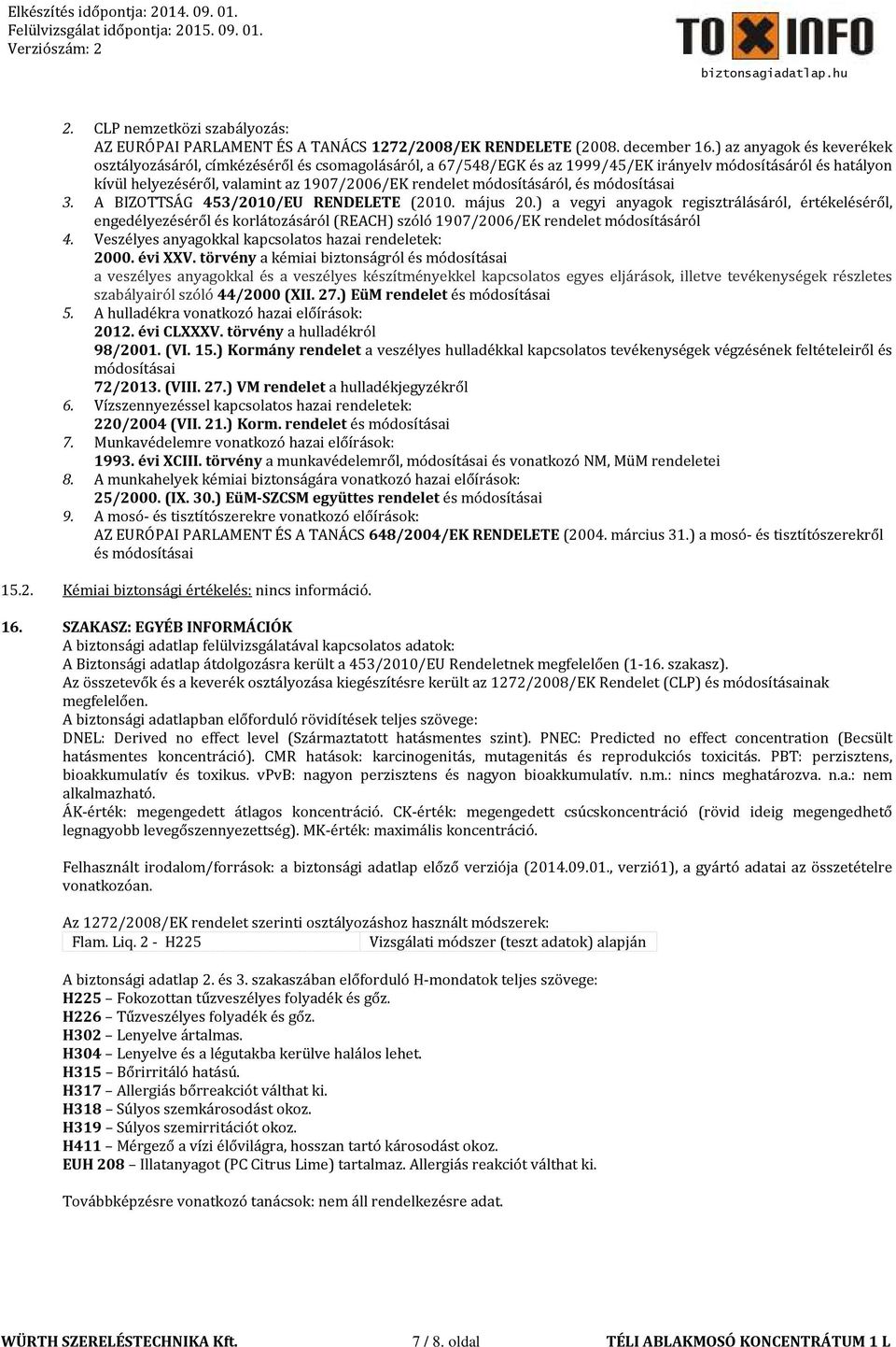 módosításáról, és módosításai 3. A BIZOTTSÁG 453/2010/EU RENDELETE (2010. május 20.