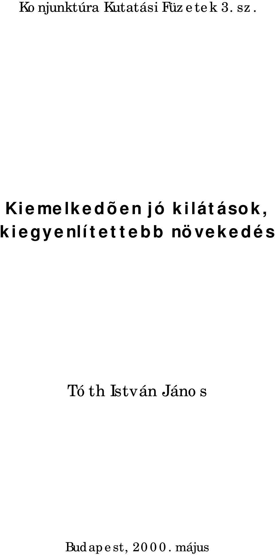 kiegyenlítettebb növekedés Tóth