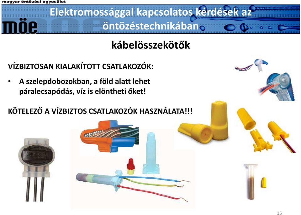 alatt lehet páralecsapódás, víz is elöntheti