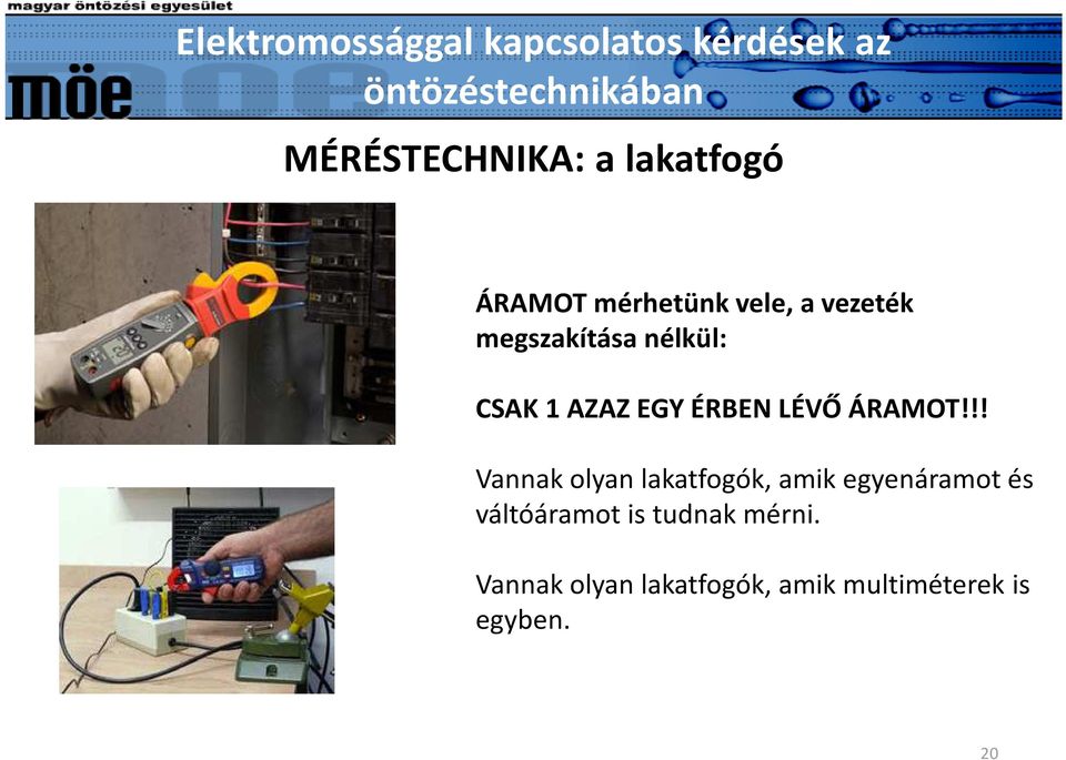 !! Vannak olyan lakatfogók, amik egyenáramot és váltóáramot