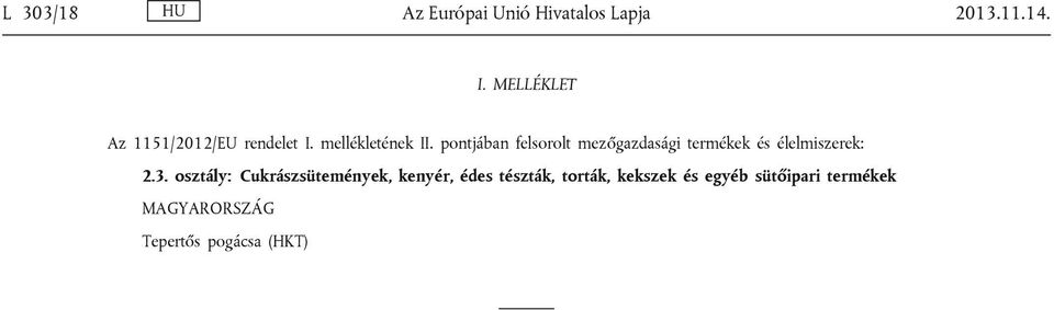 pontjában felsorolt mezőgazdasági termékek és élelmiszerek: 2.3.