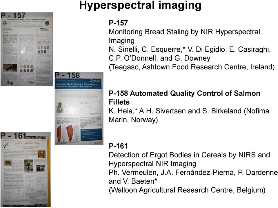 Downey (Teagasc, Ashtown Food Research Centre, Ireland) P-158 Automated Quality Control of Salmon Fillets K. Heia,* A.H. Sivertsen and S.