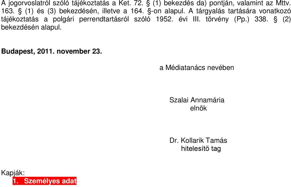 A tárgyalás tartására vonatkozó tájékoztatás a polgári perrendtartásról szóló 1952. évi III.