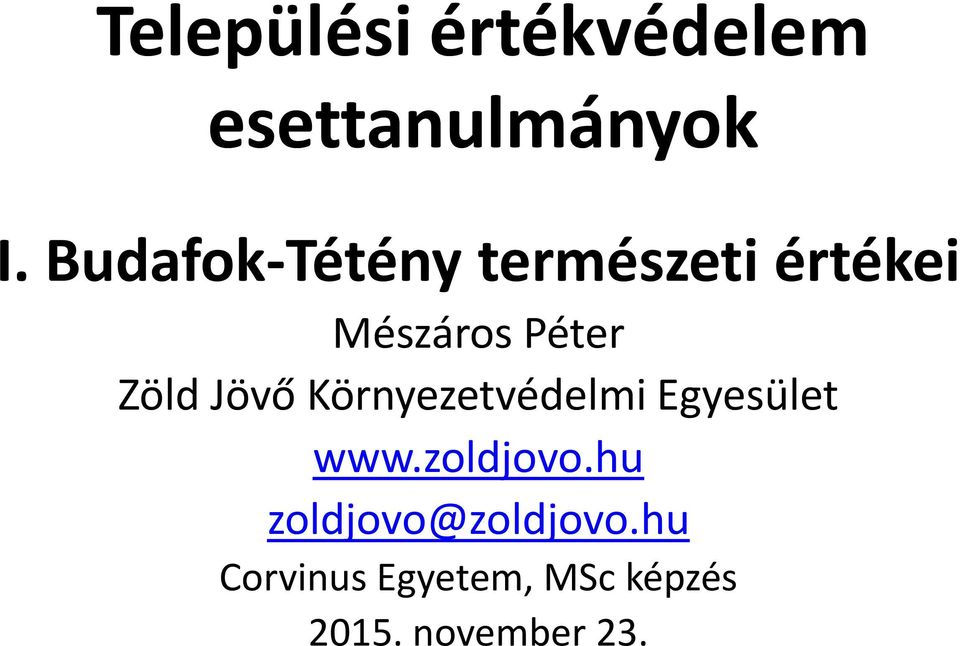 Jövő Környezetvédelmi Egyesület www.zoldjovo.