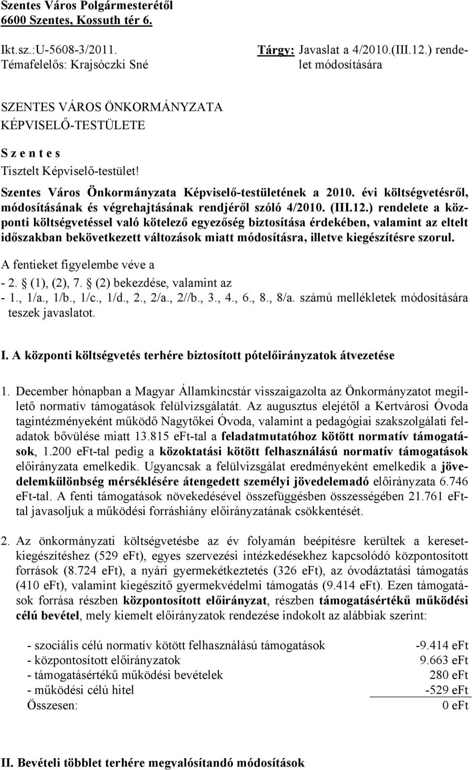 Szentes Város Önkormányzata Képviselő-testületének a költségvetésről, módosításának és végrehajtásának rendjéről szóló 4/2010. (III.12.