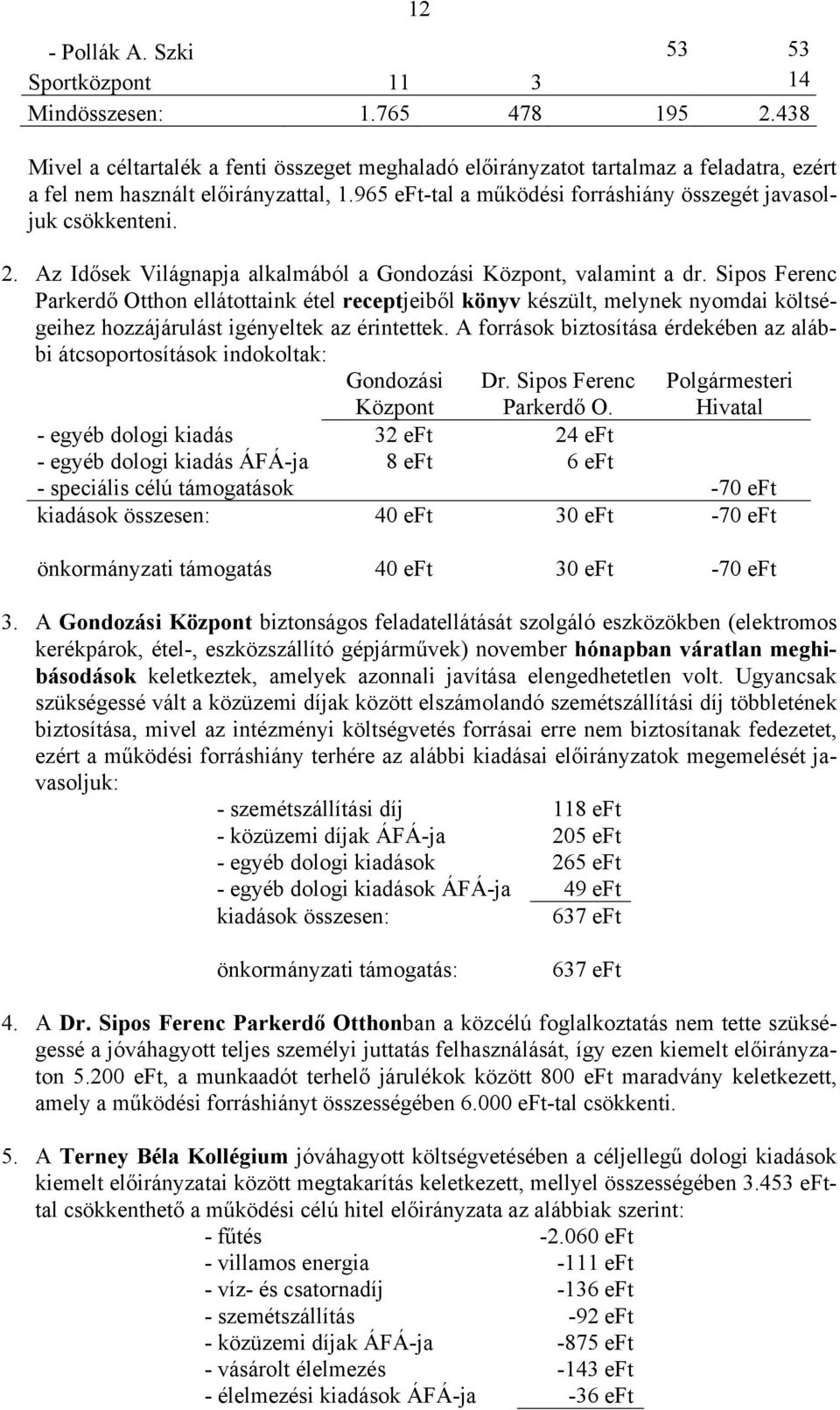 2. Az Idősek Világnapja alkalmából a Gondozási Központ, valamint a dr.