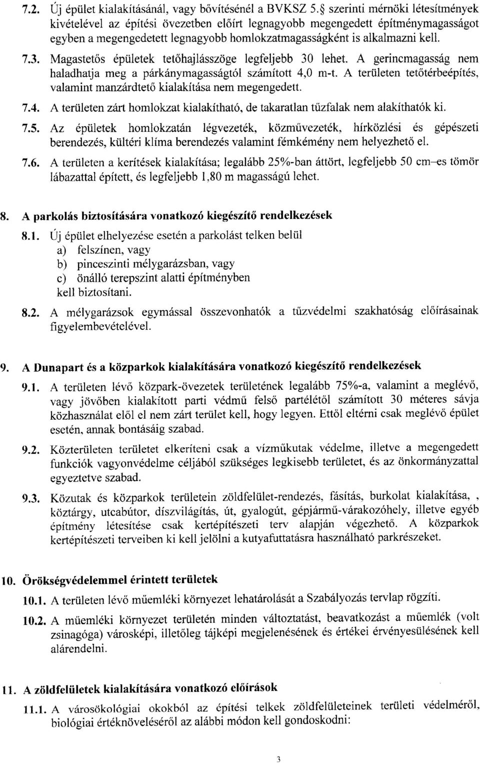 3, Magastetos epiiletek tetohajldsszdge legfeljebb 30 lehet. A gerincmagass6g nem haladhatja meg a pirkinymagass6gtol sz6mitott 4,0 m-t.