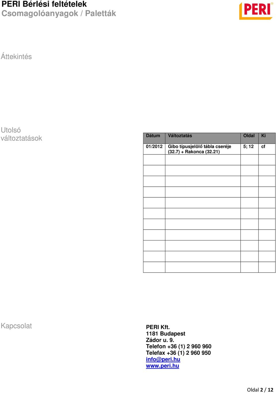 21) 5; 12 cf Kapcsolat PERI Kft. 1181 Budapest Zádor u. 9.