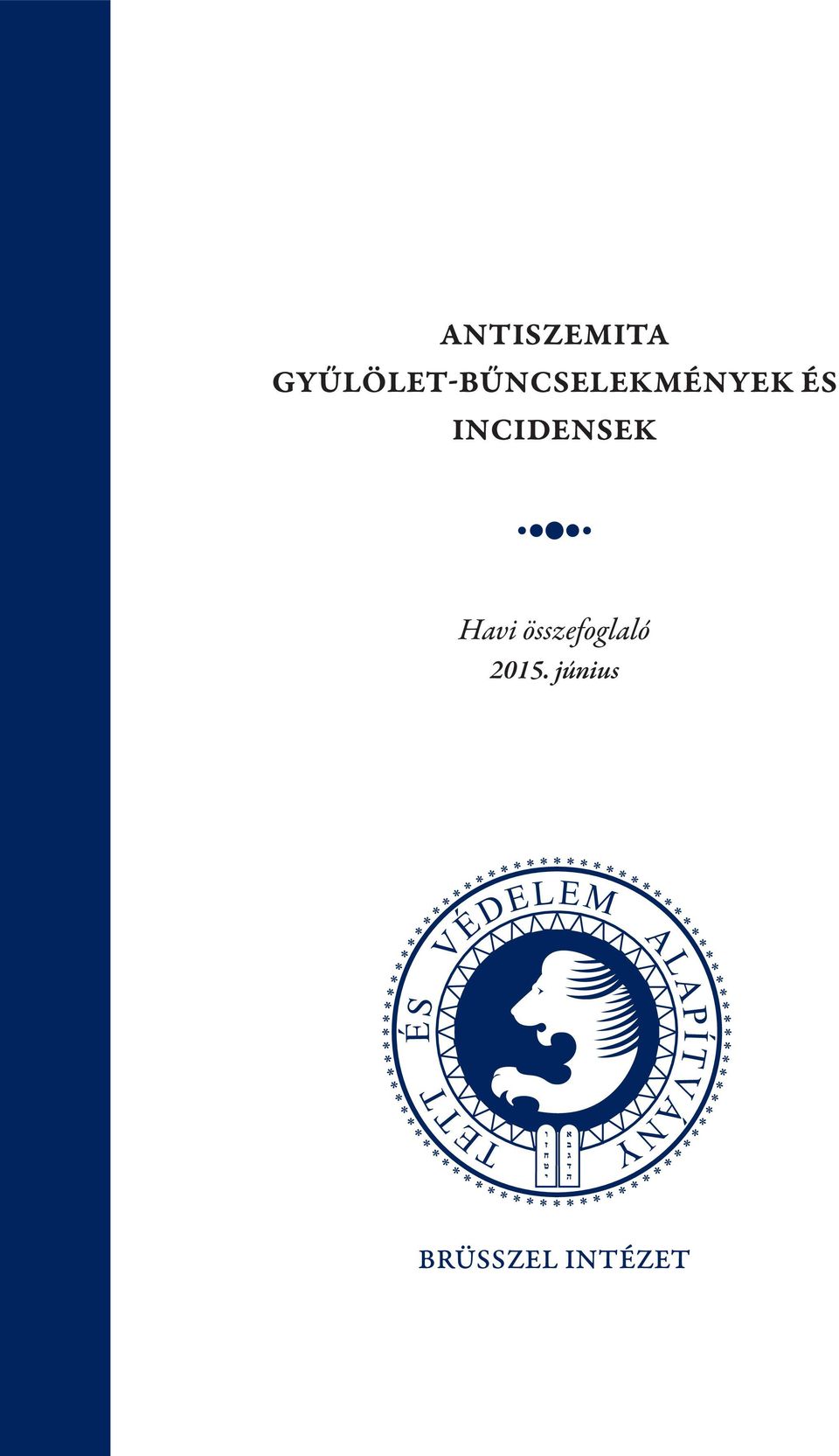 és incidensek Havi