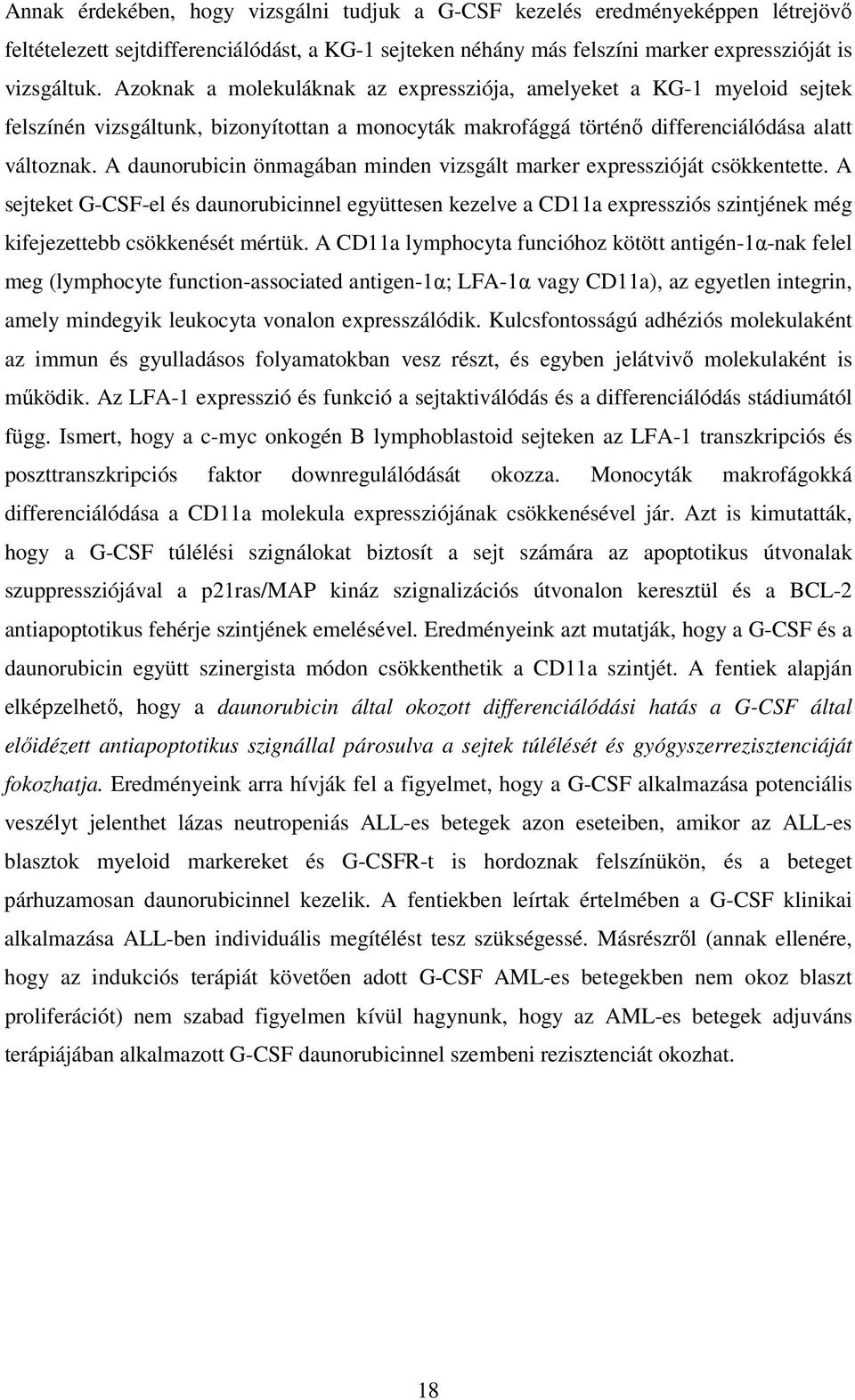 A daunorubicin önmagában minden vizsgált marker expresszióját csökkentette.