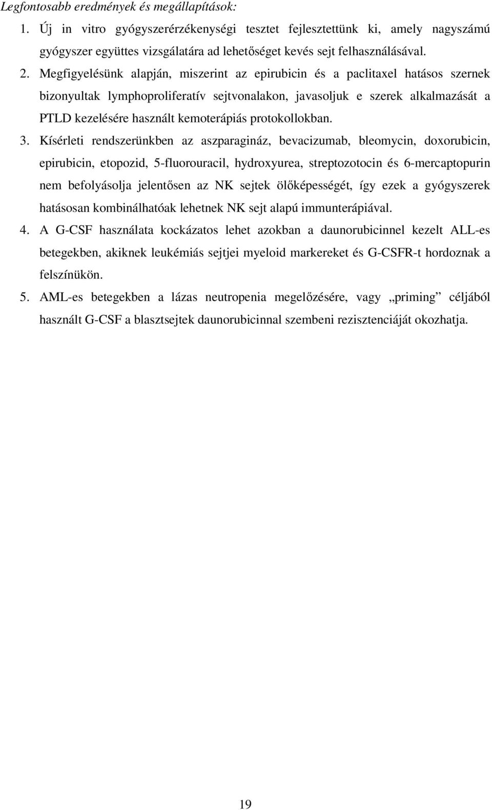kemoterápiás protokollokban. 3.