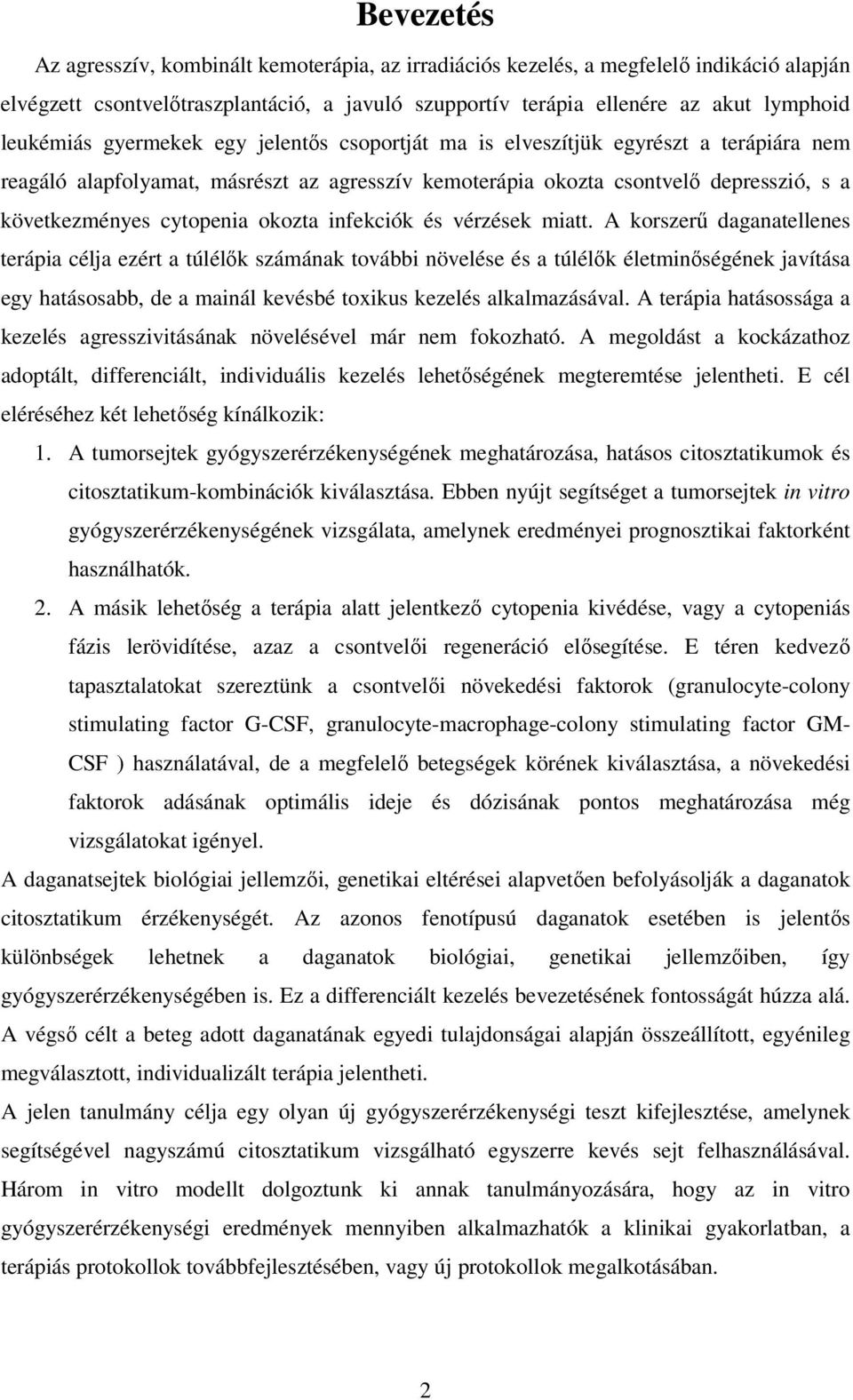 infekciók és vérzések miatt.