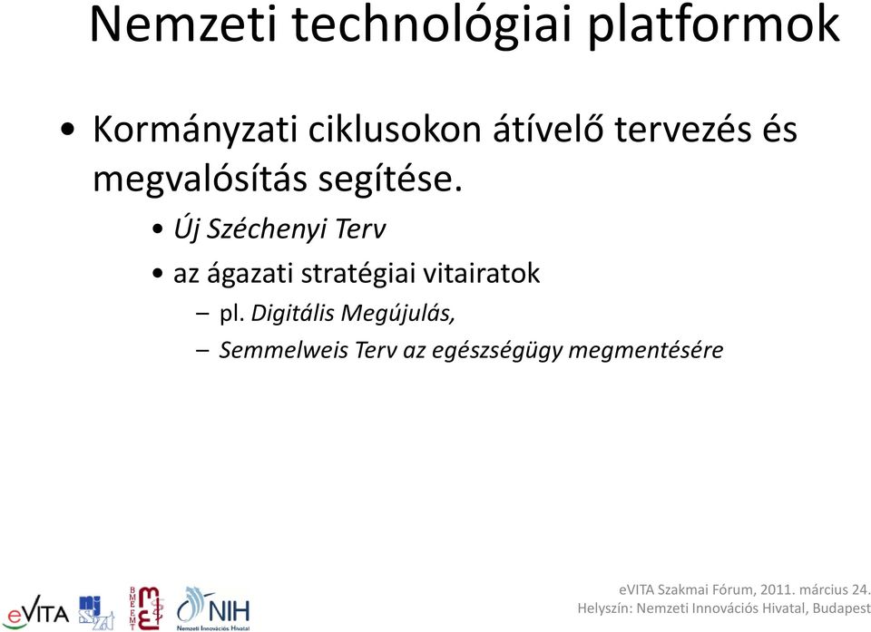 Új Széchenyi Terv az ágazati stratégiai vitairatok pl.