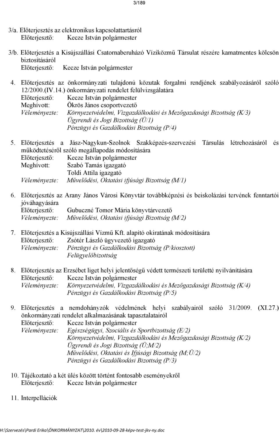 Előterjeszts az önkormnyzati tulajdonú közutak forgalmi rendjnek szablyozsrl szl 12/2000.(IV.14.